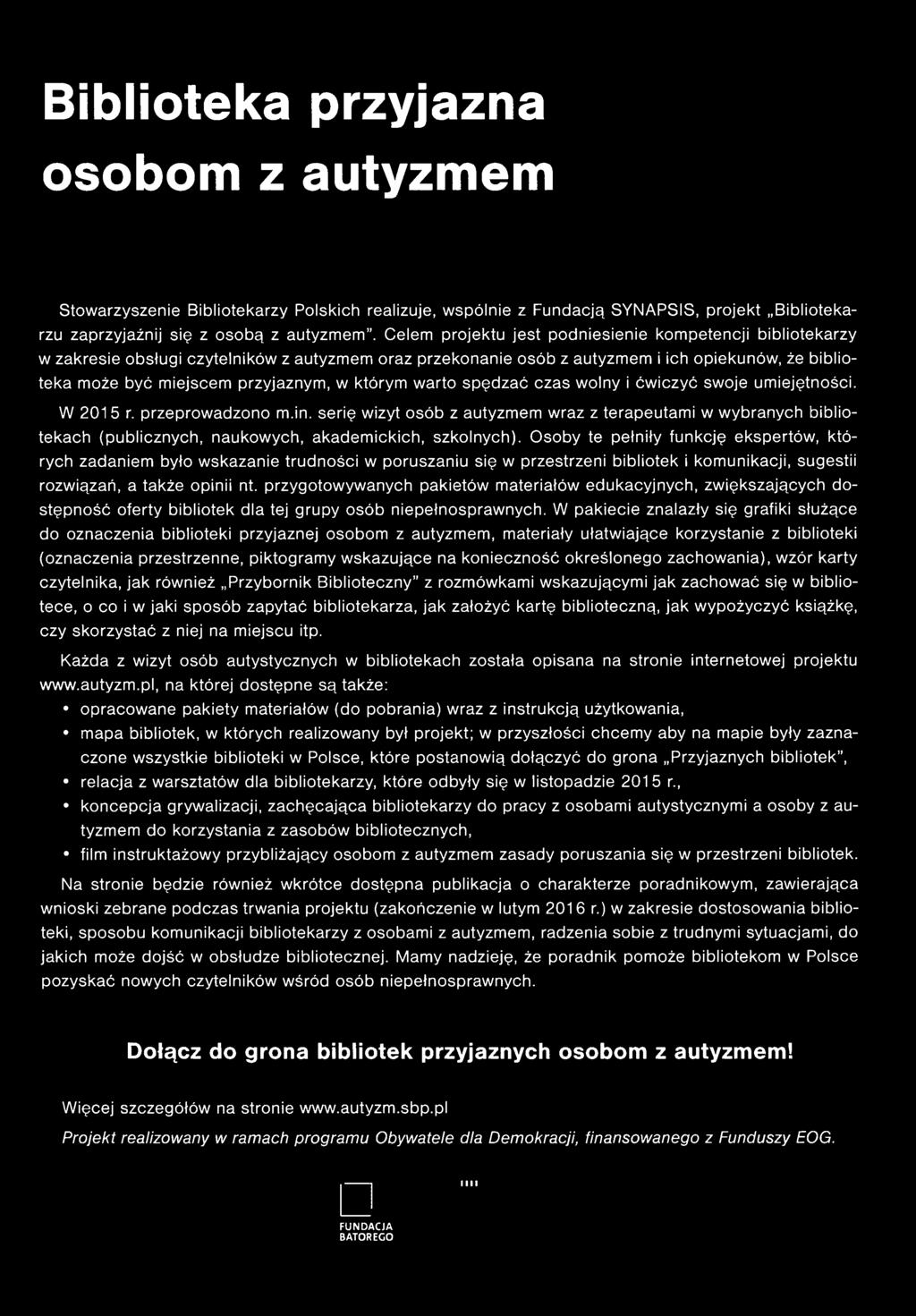którym warto spędzać czas wolny i ćwiczyć swoje umiejętności. W 2015 r. przeprowadzono m.in.