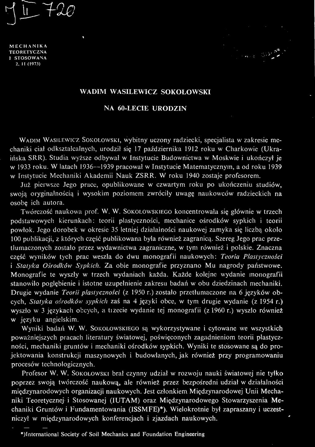 W latach 1936 1939 pracował w Instytucie Matematycznym, a od roku 1939 w Instytucie Mechaniki Akademii Nauk ZSRR. W roku 1940 zostaje profesorem.