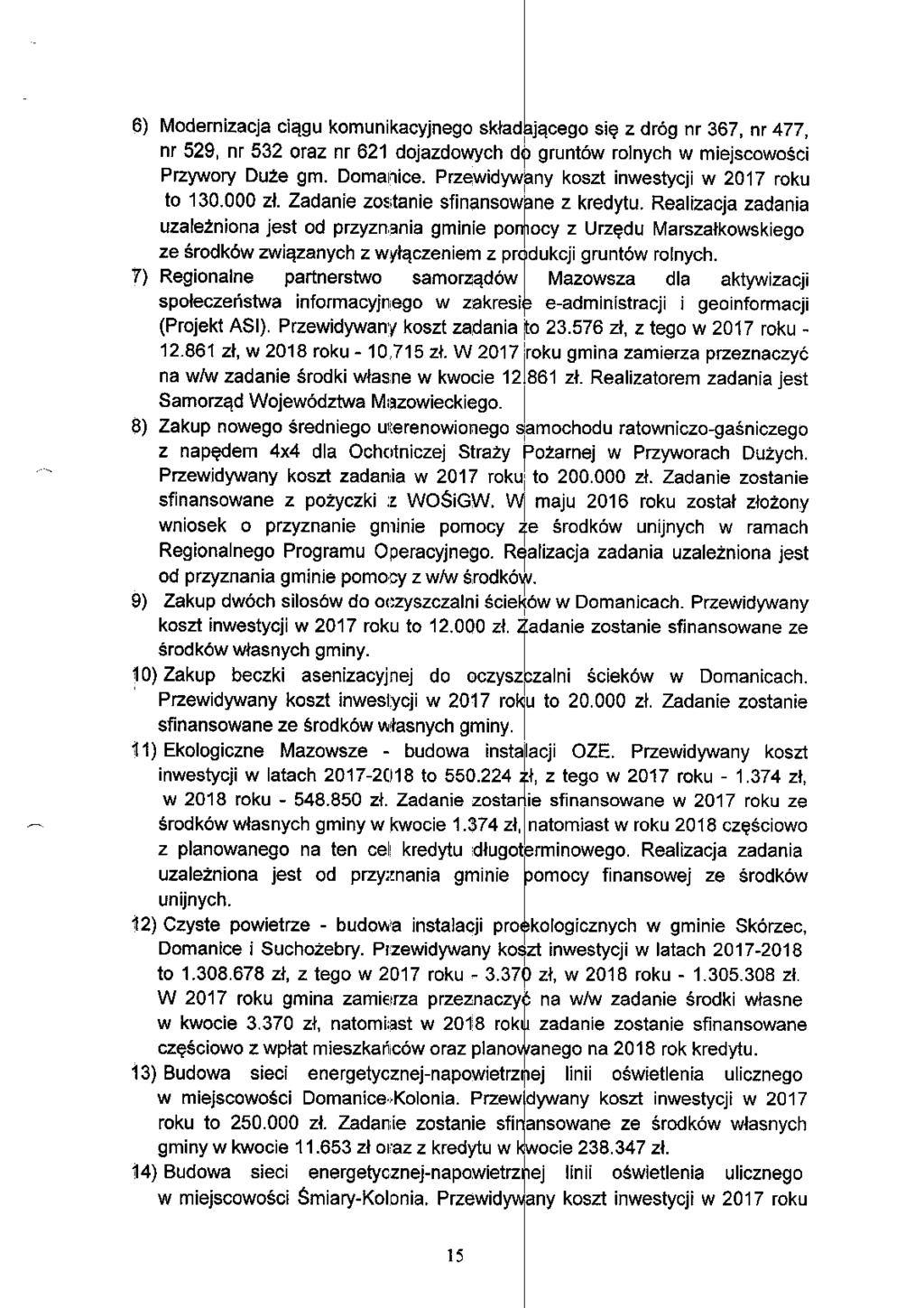 ) Mernzcj cqgu kmun nr 529, nr 52 rz nr 21 Przywry Duze gm. Dm t 10.000 zl. Zne uzle2nn jest p ze Srkw zwqznych z T) Regnlne prtnerstw l spleczefstw l (Prlekt AS). Przew 8) ' 9) 12.