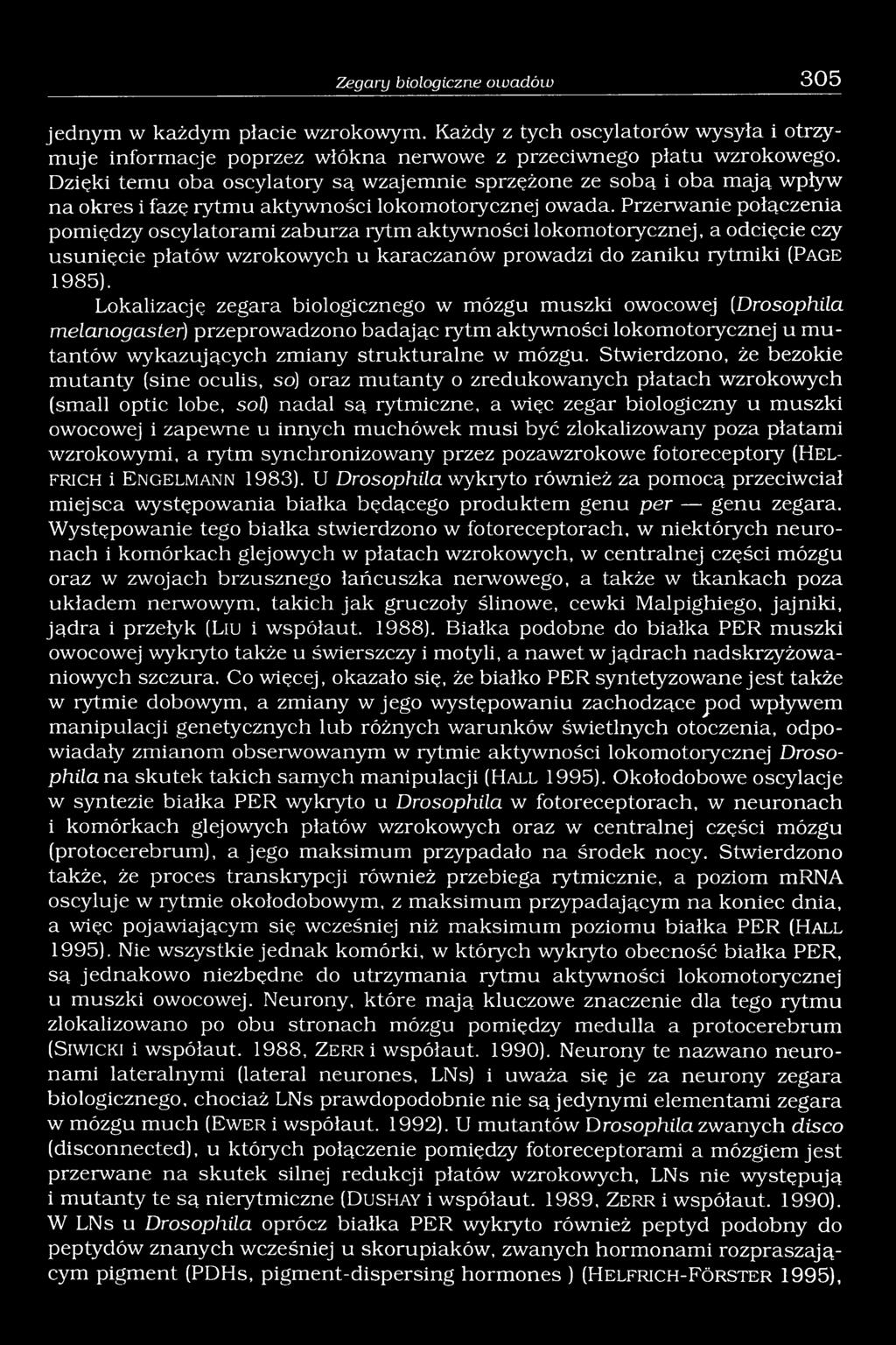 D zięk i tem u o b a o scyla to ry są w za je m n ie sp rzężon e ze so b ą i o b a m a ją w p ły w n a o k res i fa zę rytm u a k tyw n ości lok om oto ry czn ej ow ada.