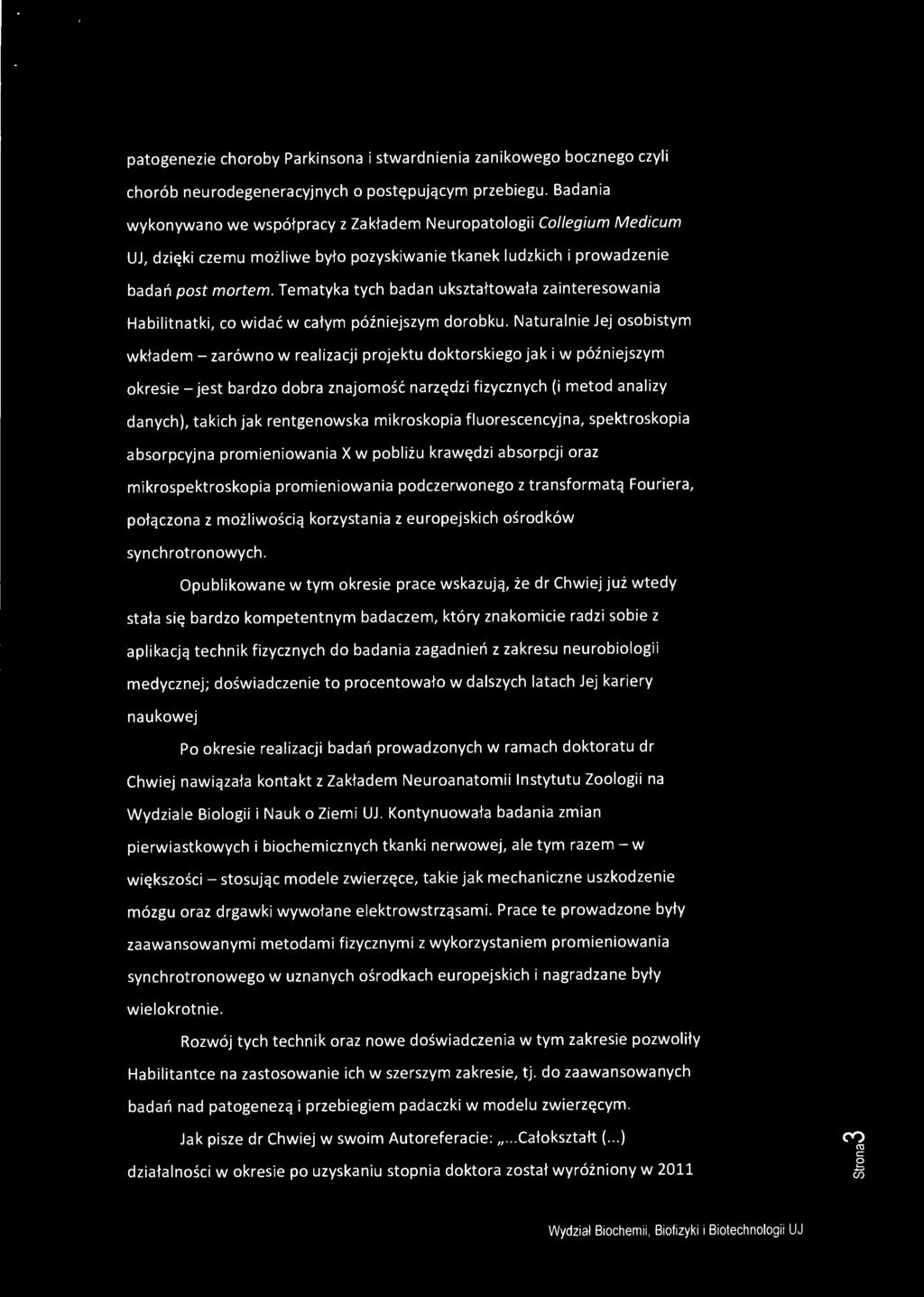 rentgenowska mikroskopia fluorescencyjna, spektroskopia absorpcyjna promieniowania X w pobliżu krawędzi absorpcji oraz mikrospektroskopia promieniowania podczerwonego z transformatą Fouriera,