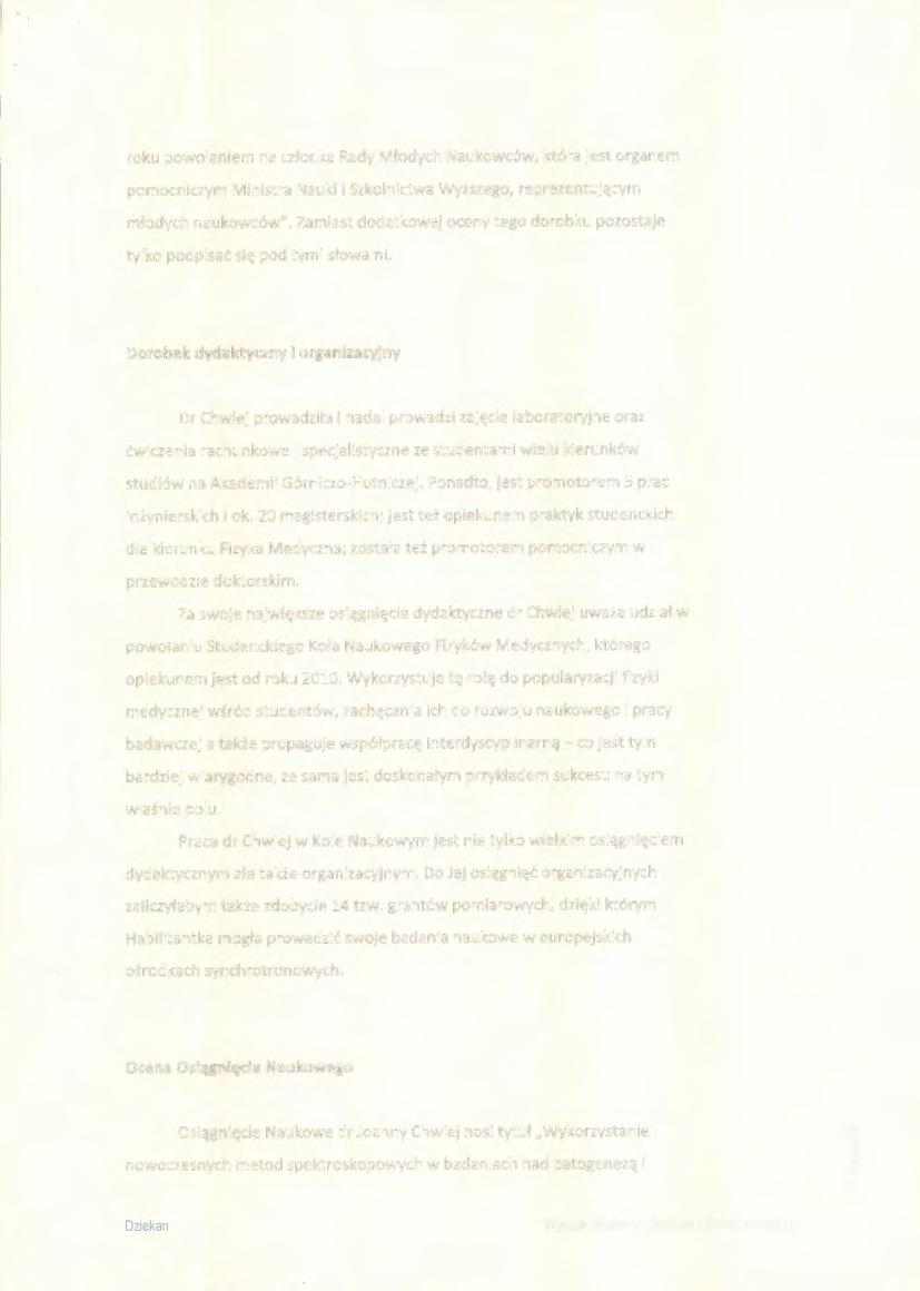 roku powołaniem na członka Rady Młodych Naukowców, która jest organem pomocniczym Ministra Nauki i Szkolnictwa Wyższego, reprezentującym młodych naukowców".