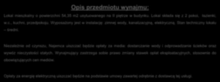 Lokal składa się z 2 pokoi, łazienki, w.c.