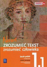 Język polski : 1 KLASY I A, B, C, D, E, F, G Wydanie dowolne, może być nowsze Nowe Zrozumieć tekst zrozumieć człowieka 1 Podręcznik Część 1 Zakres