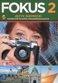 Język niemiecki : 2 KLASY II / GRUPA JĘZYKA NIEMIECKIEGO Fokus 2 Język niemiecki Podręcznik z płytą CD Zakres