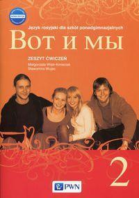 Język rosyjski : 2 KLASY II / GRUPA JĘZYKA ROSYJSKIEGO Wot i my 2 Nowa edycja Zeszyt ćwiczeń Wiatr-Kmieciak
