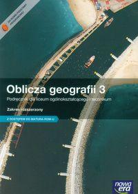 Geografia : 3 KLASY III E, III F; Może być wydanie nowsze Oblicza geografii 3 Podręcznik z dostępem do Matura-ROM-U Zakres rozszerzony / Teraz matura