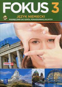 Język niemiecki : 3 KLASY III/ GRUPA JĘZYKA NIEMIECKIEGO Fokus 3 Język niemiecki Podręcznik