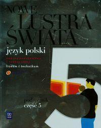 Język polski : 3 KLASA III D Nowe Lustra świata 5 Podręcznik Zakres podstawowy i rozszerzony Bobiński Witold,