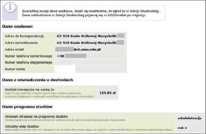Ekran 2 Weryfikacja danych Na Ekranie 2 zweryfikuj swoje dane osobowe. W przypadku rozbieżności, dane możesz zaktualizować w Dziekanacie. Wprowadzone zmiany będą widoczne w USOSweb po migracji, tj.