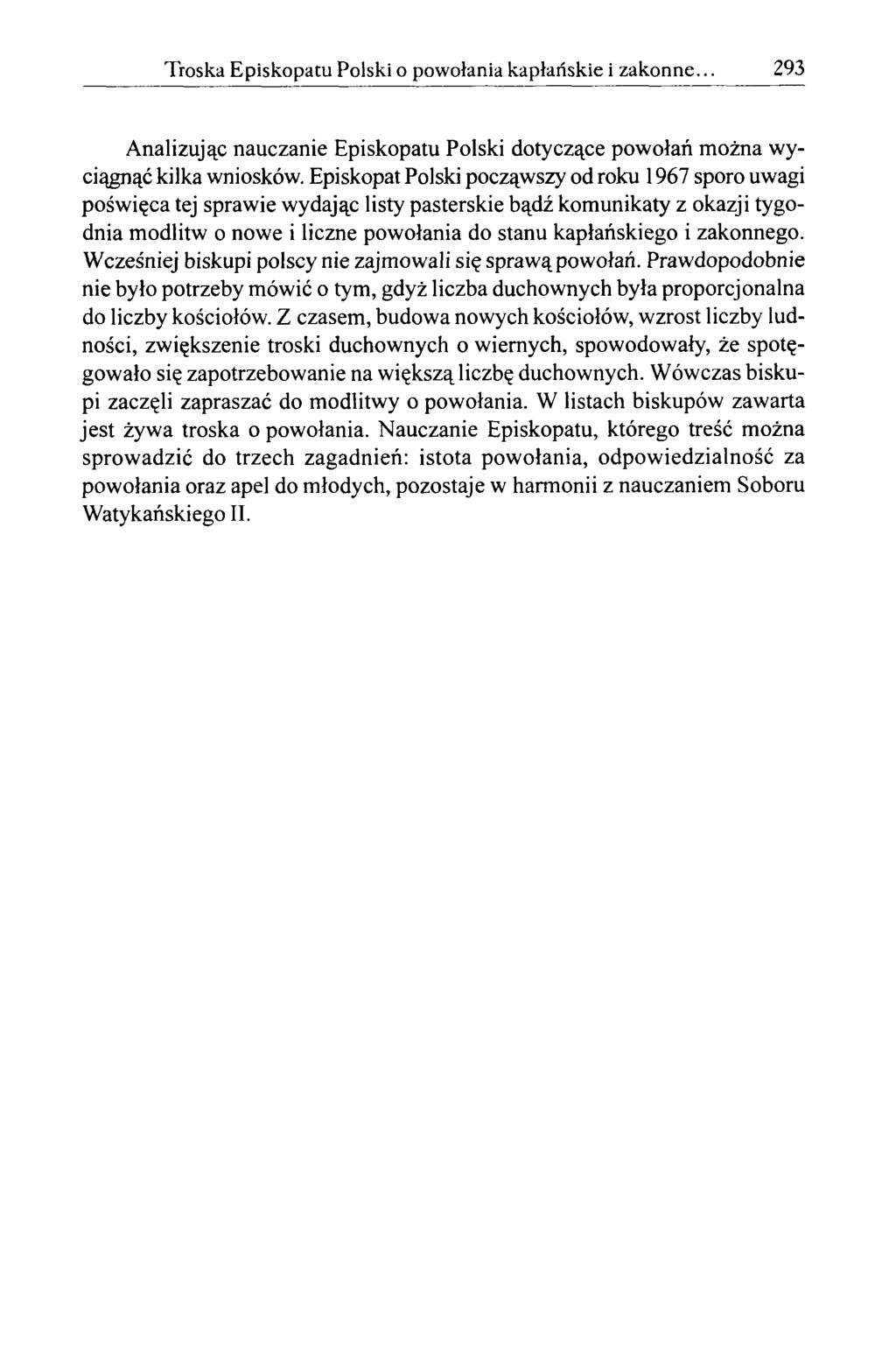 Troska Episkopatu Polski o powołania kapłańskie i zakonne. 293 Analizując nauczanie Episkopatu Polski dotyczące powołań można wyciągnąć kilka wniosków.