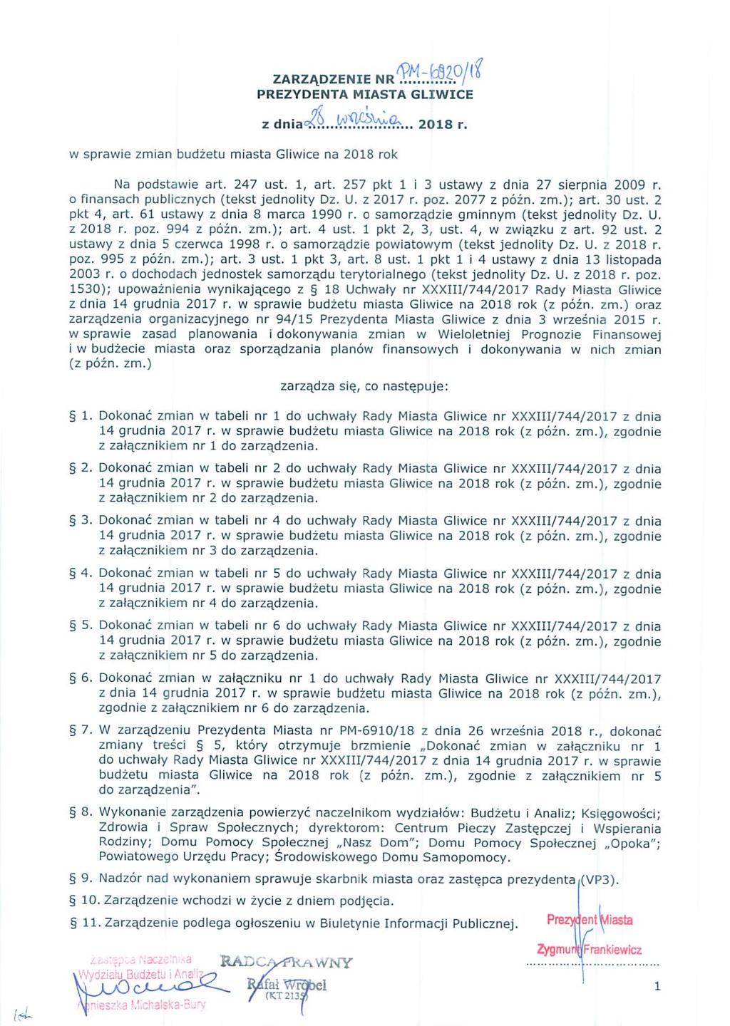 ZARZĄDZENIEtg PREZYDENTA MIASTA GLIWICE z 2018 r. w sprawie zmian budżetu miasta Gliwice na 2018 rok Na podstawie art. 247 ust. 1, art. 257 pkt 1 i 3 ustawy z dnia 27 sierpnia 2009 r.