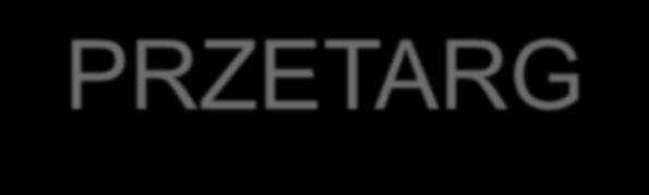 PRZETARG Uzgodnieniu może podlegać więcej niż jeden element, które są brane pod uwagę przy wyborze oferty 1) Każdy uczestnik składa jedną ofertę, 2) Okres związania uczestnika ofertą od czasu