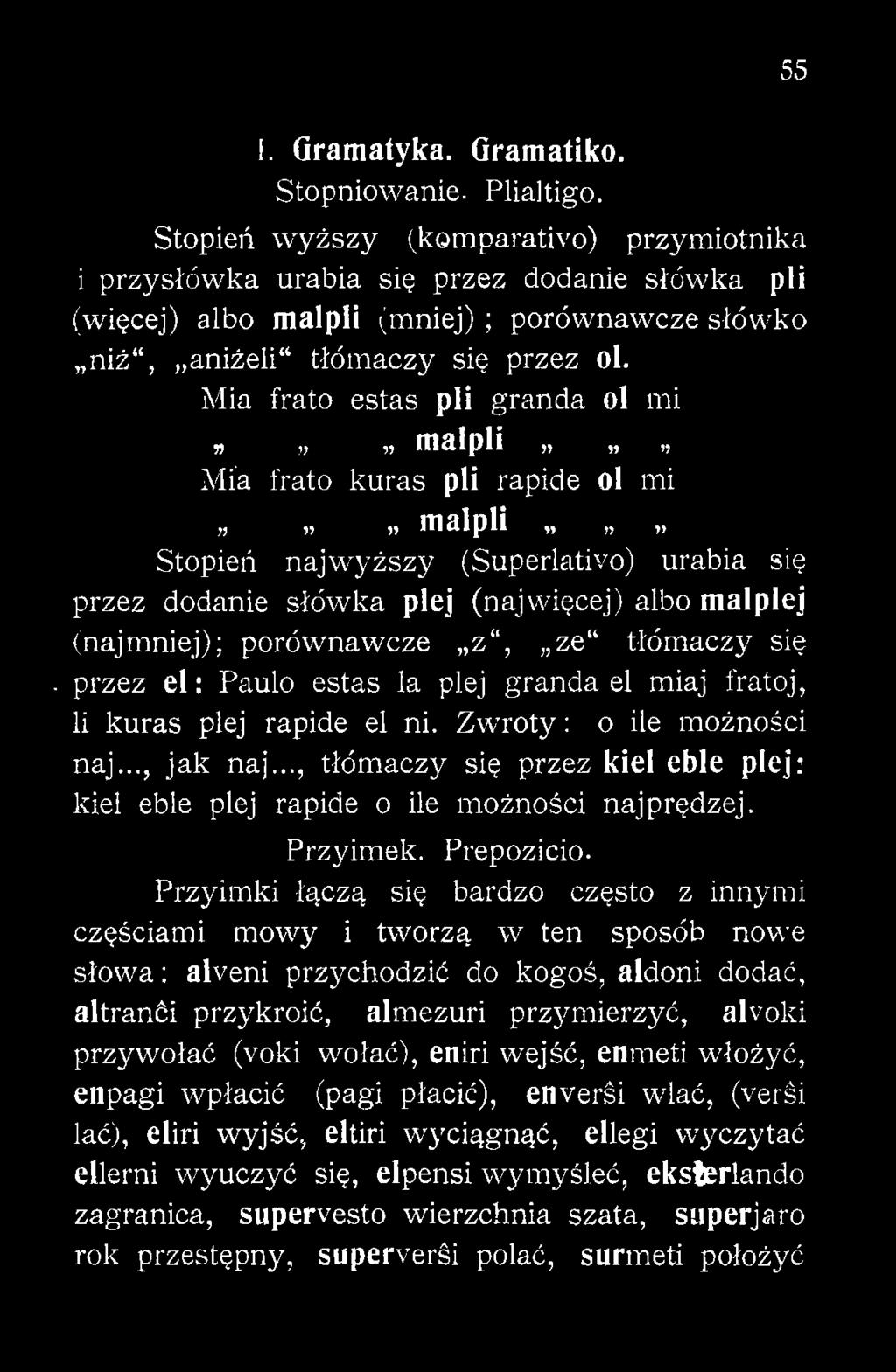 .., tłómaczy się przez kieł eble piej: kieł eble piej rapide o ile możności najprędzej. Przyimek. Prepozicio.