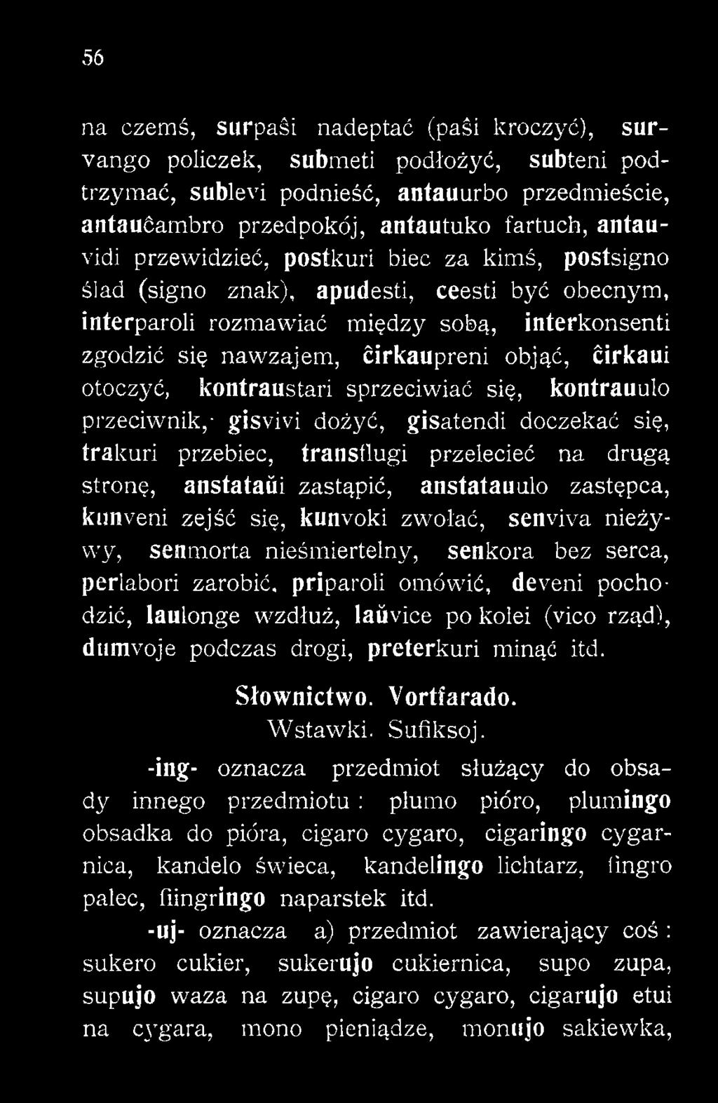 (vico rząd), dumvoje podczas drogi, preterkuri minąć itd. Słownictwo. Vortfarado. Wstawki. Sufiksoj.