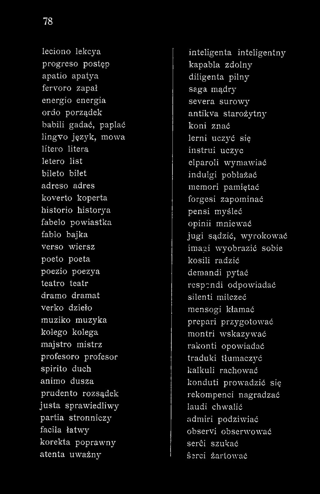 animo dusza prudento rozsądek justa sprawiedliwy partia stronniczy facila łatwy korekta poprawny atenta uważny inteligenta inteligentny kapabla zdolny diligenta pilny saga mądry severa surowy antlkva