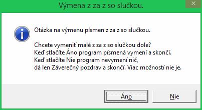 Po stlačení OK sa objaví oznam: Keď stlačíme Nie, program dá Záverečný pozdrav a po stlačení OK skončí. Viď ďalej.