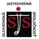 Jazykovedný ústav Ľudovíta Štúra SAV Slovenská jazykovedná spoločnosť pri JÚĽŠ SAV Slovenská onomastická