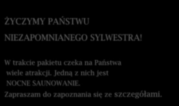 Przy rezerwacji grupowej - od 15 osób udzielamy rabatu 15% od