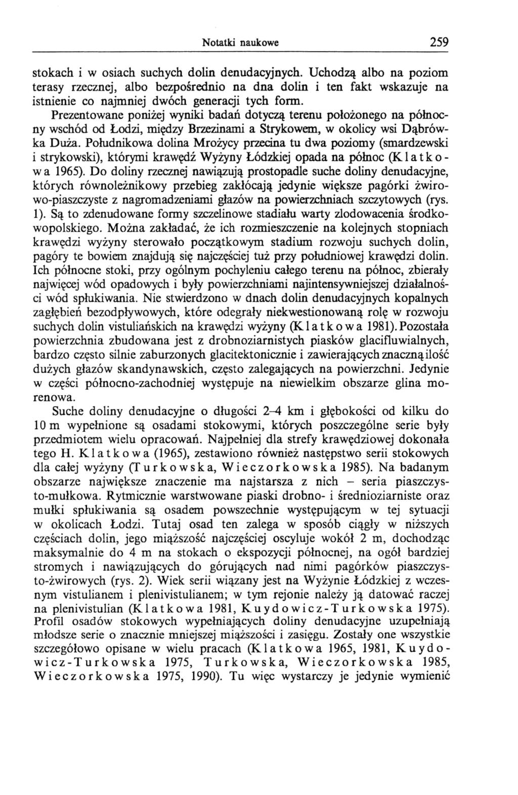 Notatki naukowe 259 stokach i w osiach suchych dolin denudacyjnych.