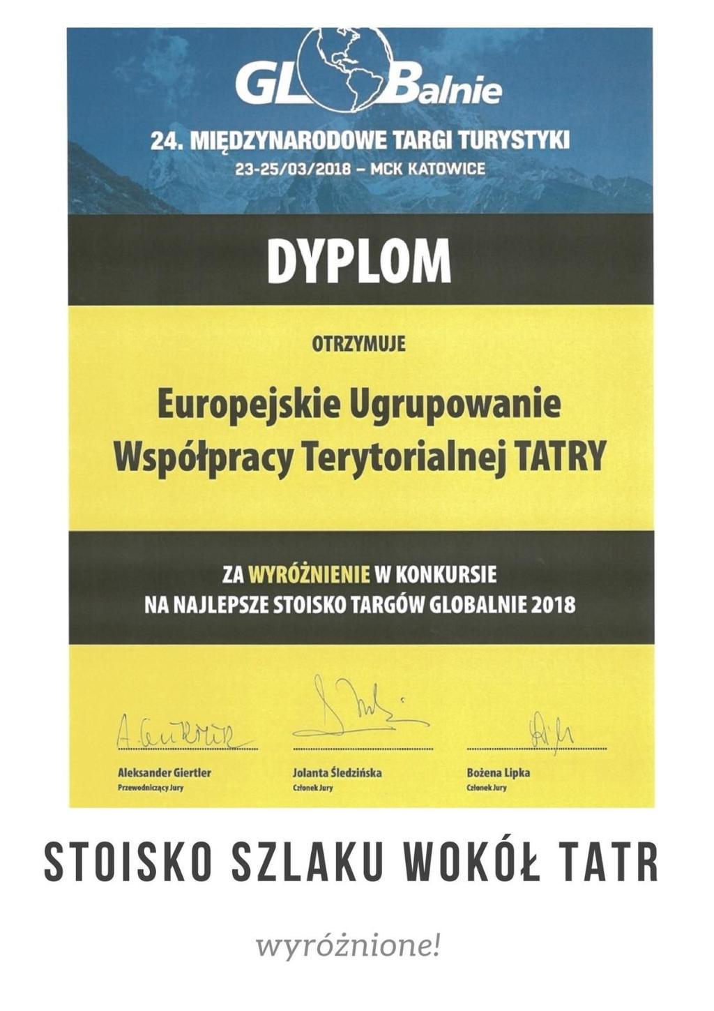 NEWSLETTER ZWIĄZKU EUROREGION TATRY 3 Cieszy fakt, że stoisko Szlaku wokół Tatr docenili nie tylko zwiedzający targi, ale także wyróżniło je jury Konkursu na najlepsze stoisko targów GLOBalnie 2018.