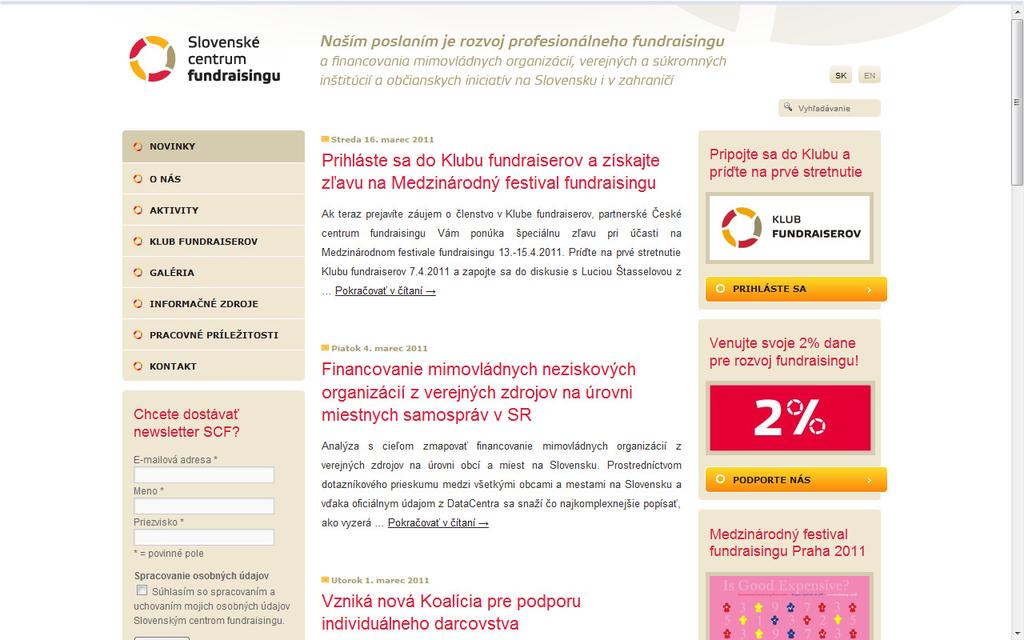 >> Aktivity v roku 2010 Web stránka 1. slovensko-česká konferencia o fundraisingu zo súkromných zdrojov: Nestojí to za to...(!