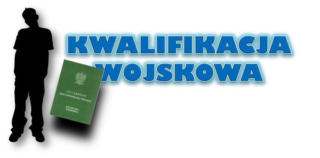 INFORMACJE OGÓLNE CO TO JEST KWALIFIKACJA WOJSKOWA?