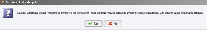 Pojawi się wtedy komunikat oczekujący potwierdzenia: W przypadku potwierdzenia dane z zakładki 'Wpis do ewidencji' zostają usunięte (data wpisu do ewidencji, okresy pracy wpisane do ewidencji, dane