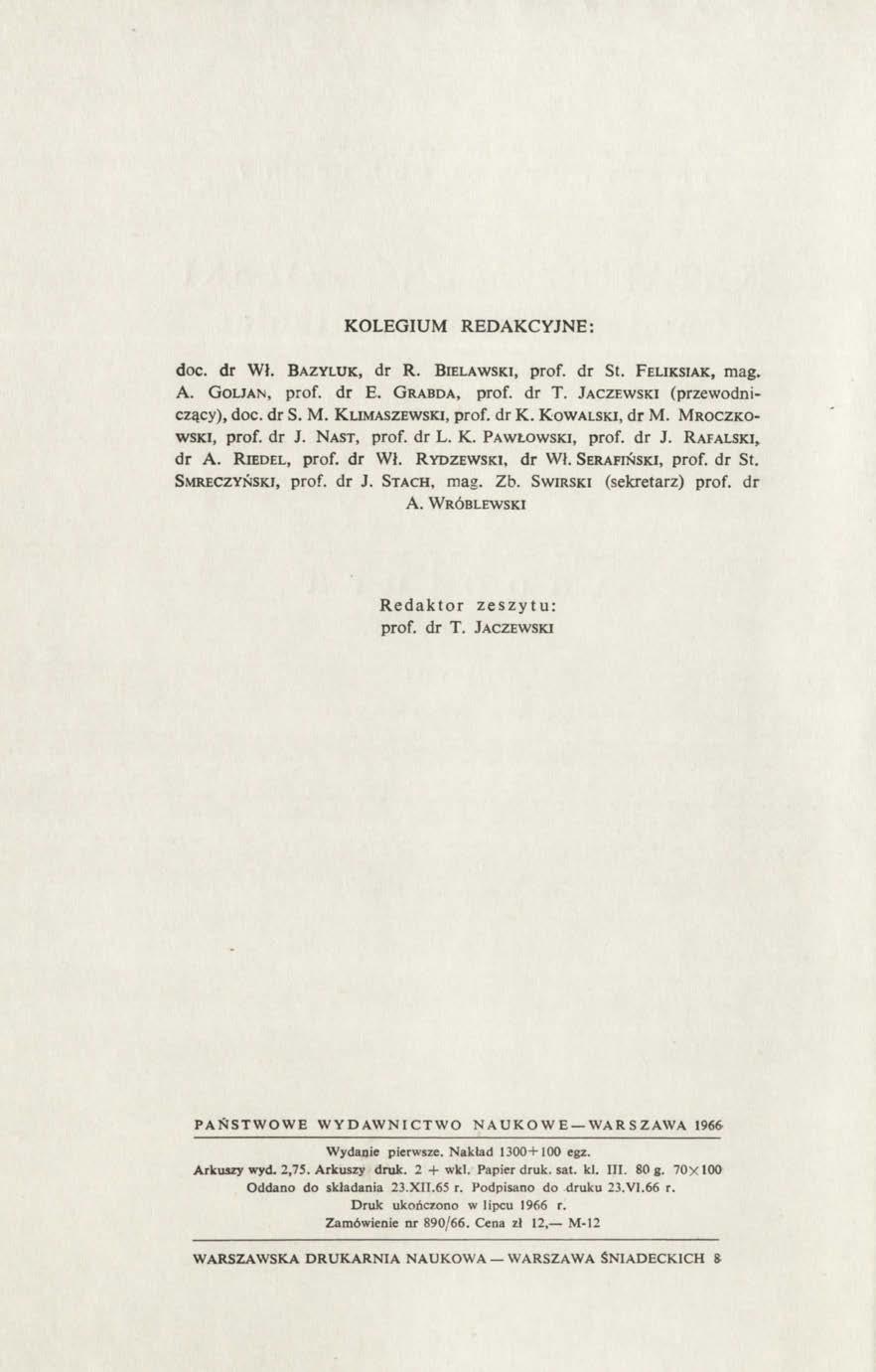 KOLEGIUM REDAKCYJNE: doc. dr Wł. B azyluk, dr R. B ielawski, prof, dr St. F eliksiak, mag. A. G oljan, prof. dr E. G rabda, prof. dr T. Jaczewski (przewodniczący), doc. dr S. M. K limaszewski, prof.