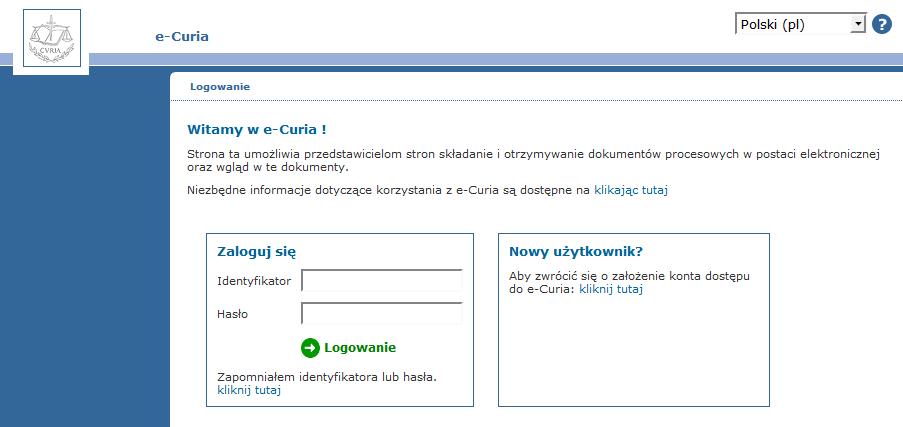 WSTĘP. WYMAGANIA WSTĘPNE Aby uzyskać dostęp do aplikacji e-curia wymagane jest łącze internetowe oraz ważny adres poczty elektronicznej.