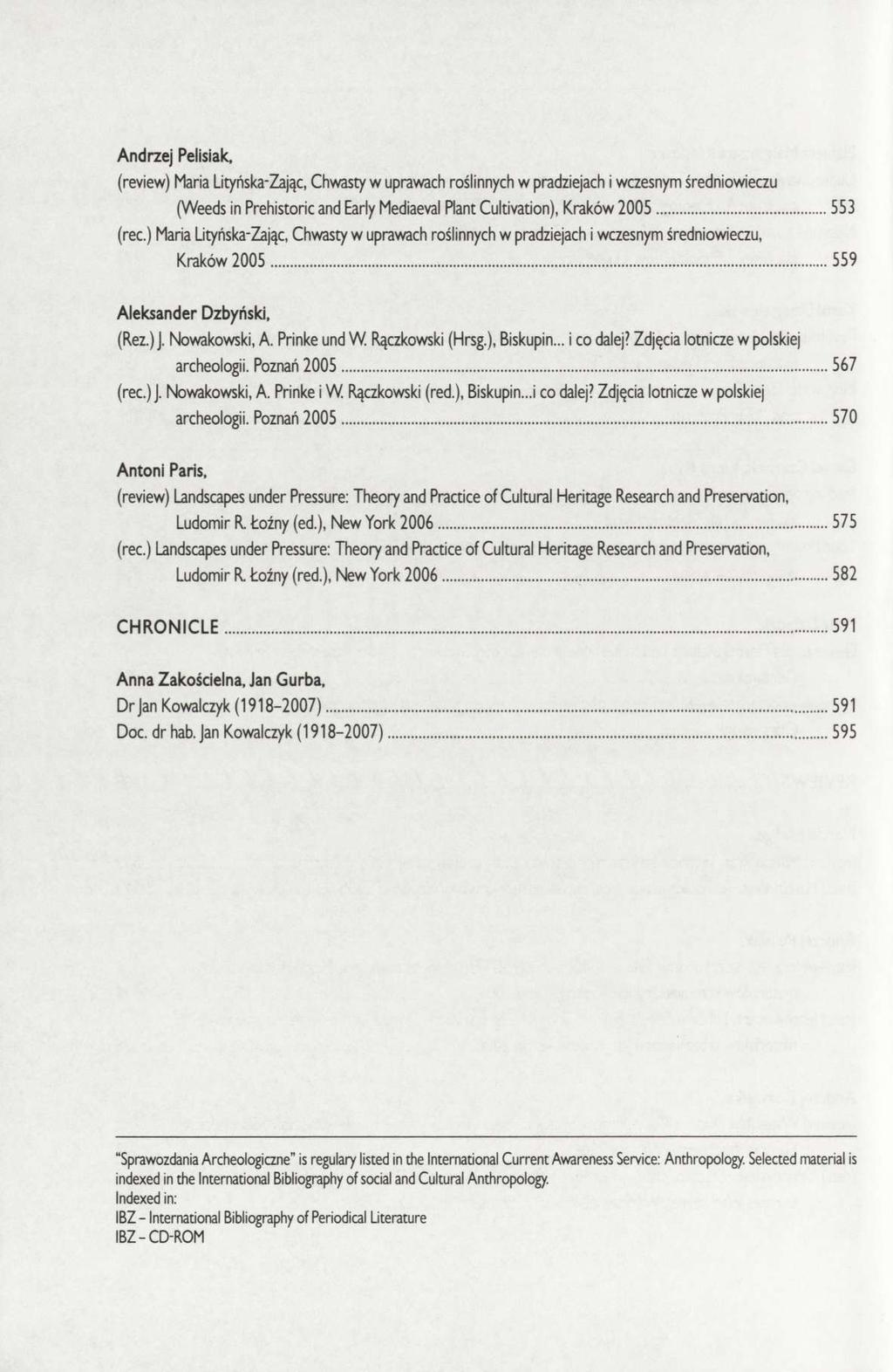 Andrzej Pelisiak, (review) Maria Lityńska-Zając, Chwasty w uprawach roślinnych w pradziejach i wczesnym średniowieczu (Weeds In Prehistoric and Early Mediaeval Rant Cultivation), Kraków 2005 553 (rec.
