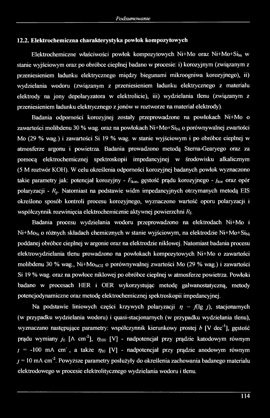 korozyjnym (związanym z przeniesieniem ładunku elektrycznego między biegunami mikroogniwa korozyjnego), ii) wydzielania wodoru (związanym z przeniesieniem ładunku elektrycznego z materiału elektrody