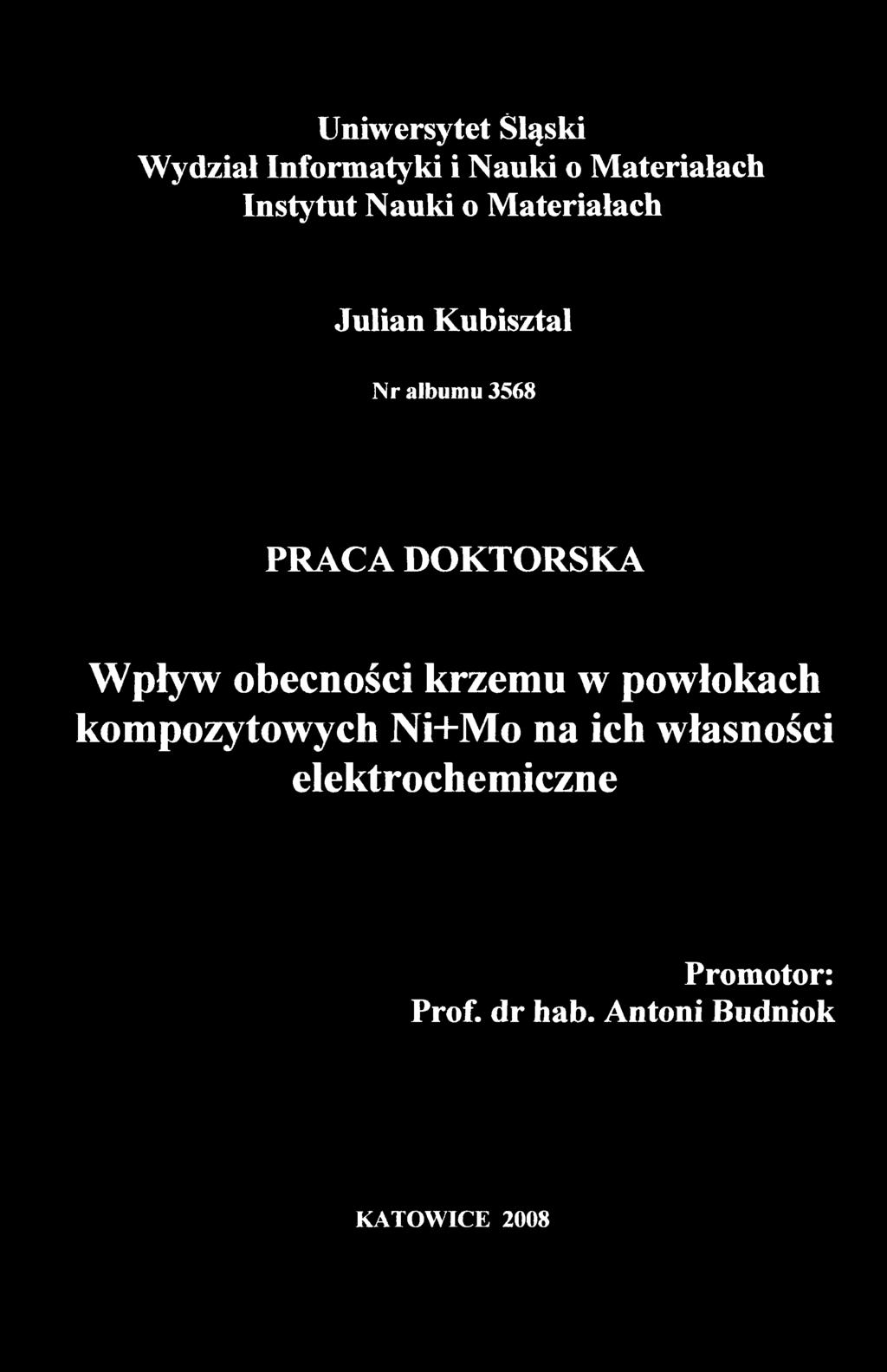Uniwersytet Śląski Wydział Informatyki i Nauki o Materiałach Instytut Nauki o Materiałach Julian Kubisztal Nr albumu 3568 PRACA DOKTORSKA