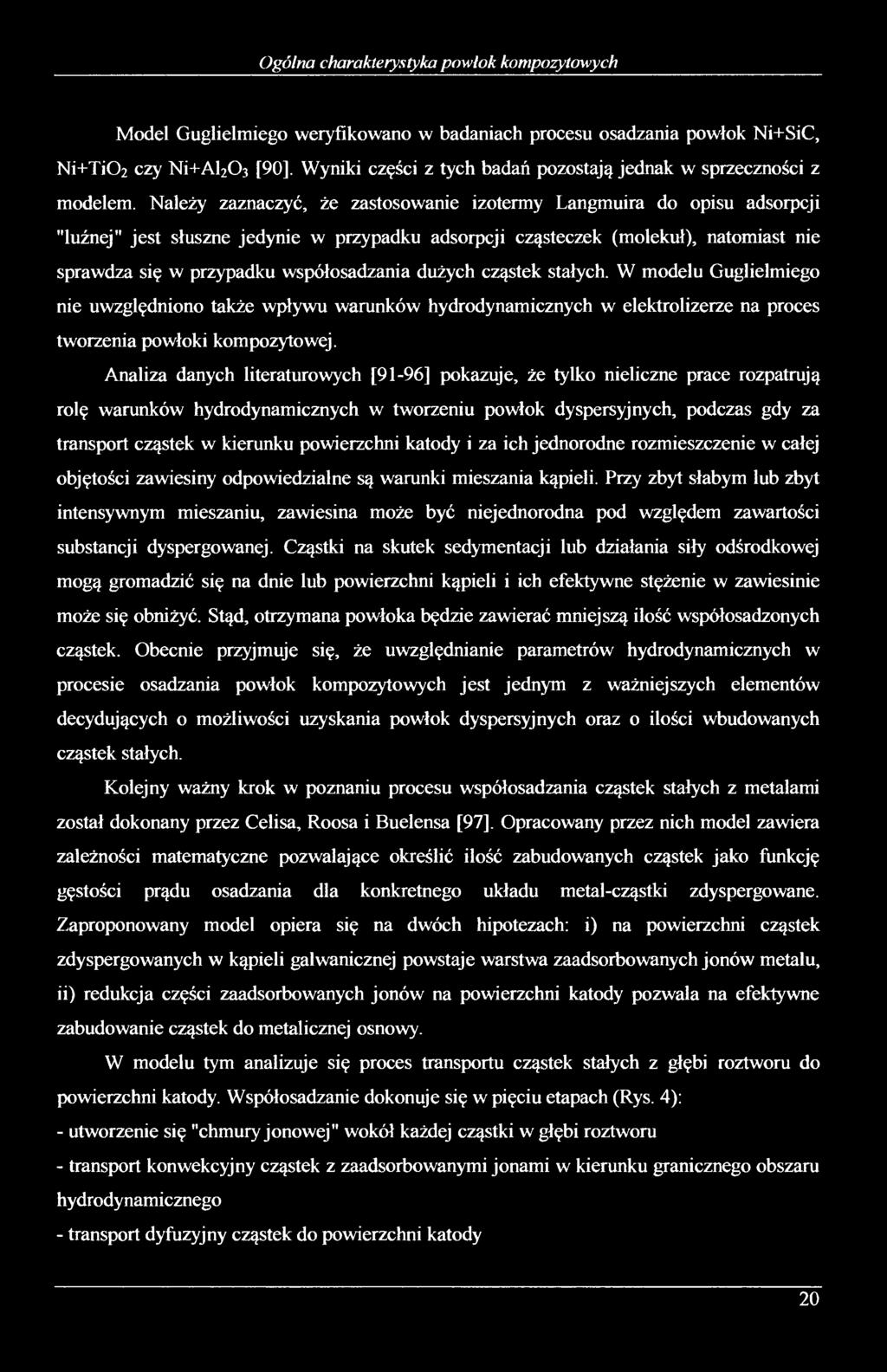 Należy zaznaczyć, że zastosowanie izotermy Langmuira do opisu adsorpcji "luźnej" jest słuszne jedynie w przypadku adsorpcji cząsteczek (molekuł), natomiast nie sprawdza się w przypadku współosadzania