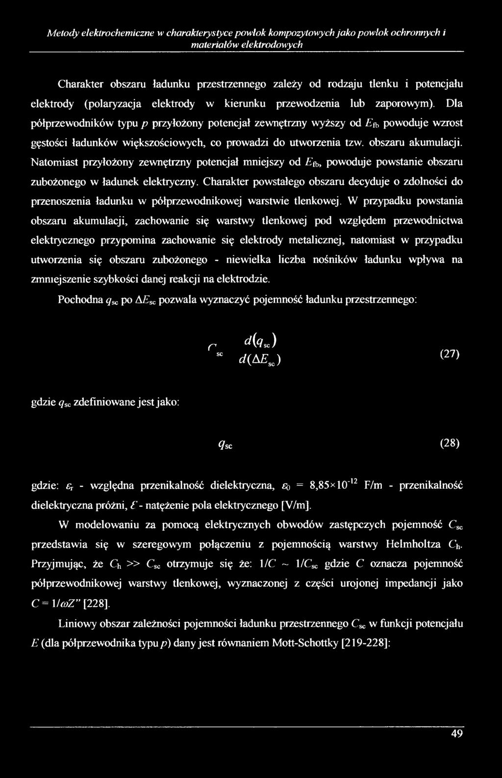 Dla półprzewodników typu p przyłożony potencjał zewnętrzny wyższy od Er, powoduje wzrost gęstości ładunków większościowych, co prowadzi do utworzenia tzw. obszaru akumulacji.