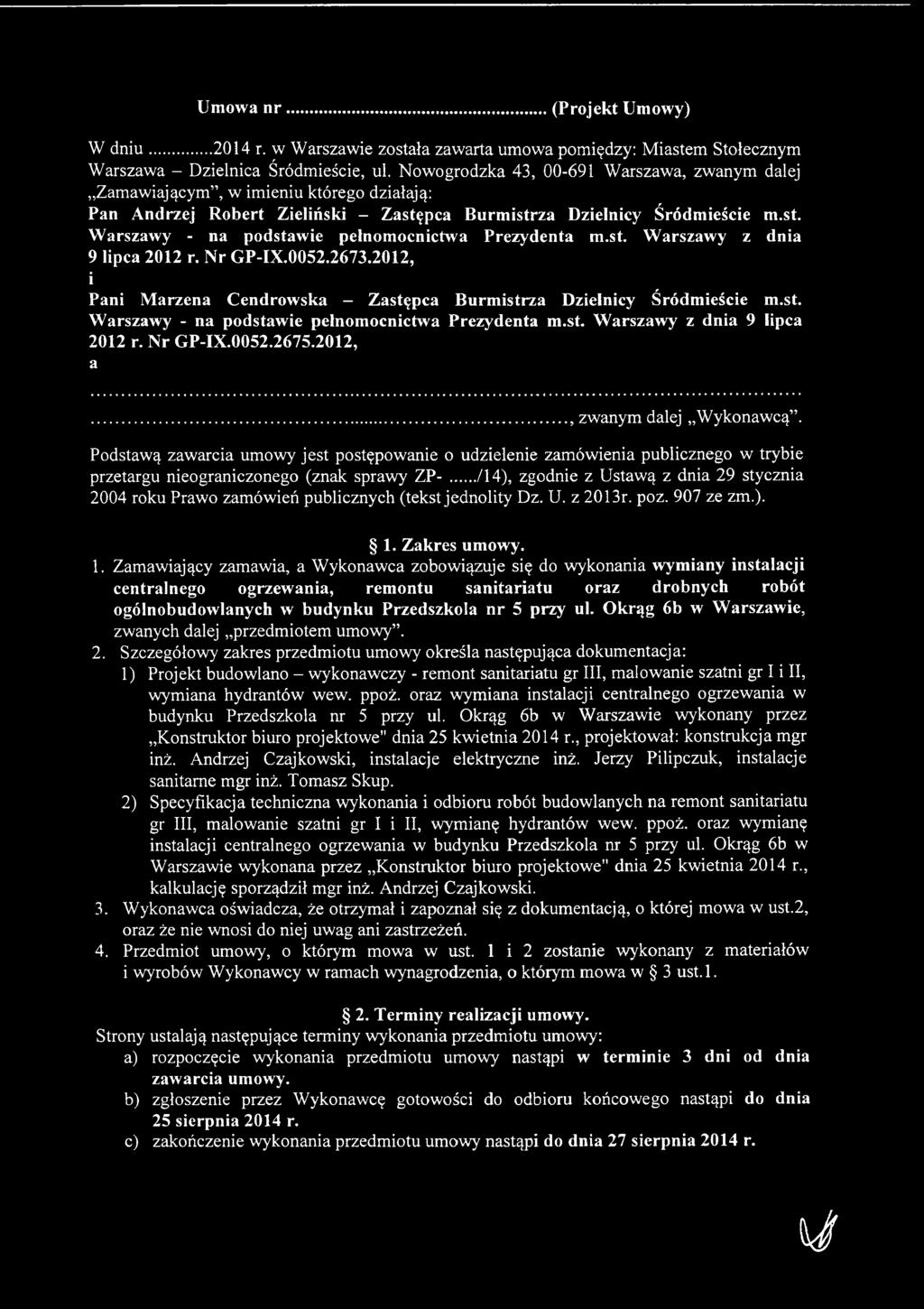 ../14), zgodnie z Ustawą z dnia 29 stycznia 2004 roku Prawo zamówień publicznych (tekst jednolity Dz. U. z 2013r. poz. 907 ze zm.). 1.
