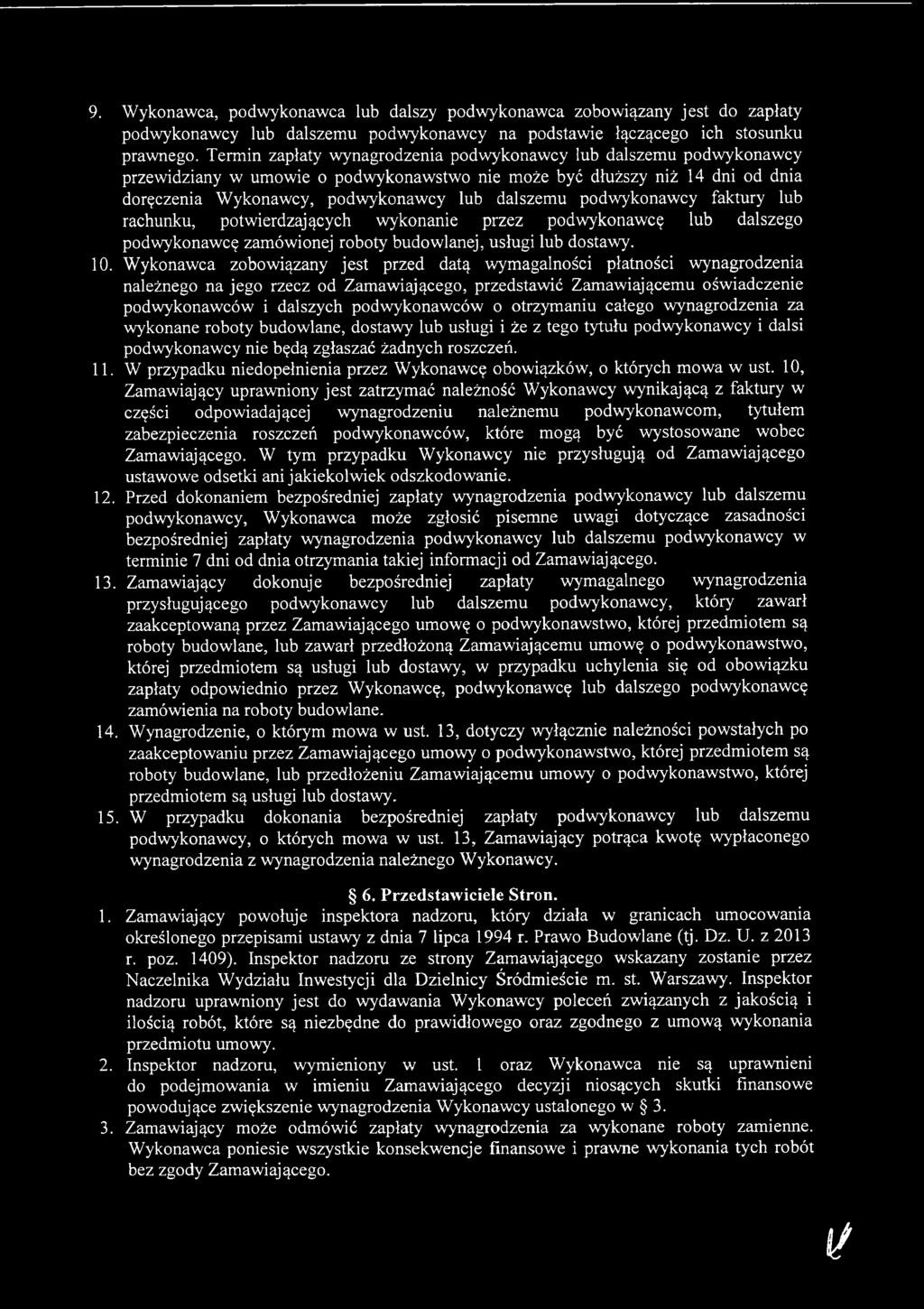 otrzymaniu całego wynagrodzenia za wykonane roboty budowlane, dostawy lub usługi i że z tego tytułu podwykonawcy i dalsi podwykonawcy nie będą zgłaszać żadnych roszczeń. 11.
