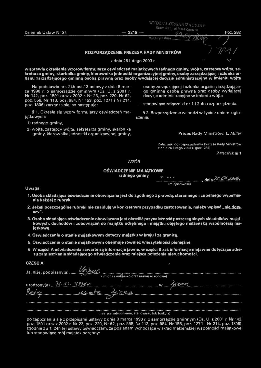 WY ZJAŁORGANIZACYJNY Dziennik Ustaw Nr 34 2219 Biuro Rady Miasta Zgierz* a. Poz. 282 ^ y n ę l o d n W... ^ J ^ ^ / y ' ROZPORZĄDZENIE PREZESA RADY MINISTRÓW / / z dnia 26 lutego 2003 r.