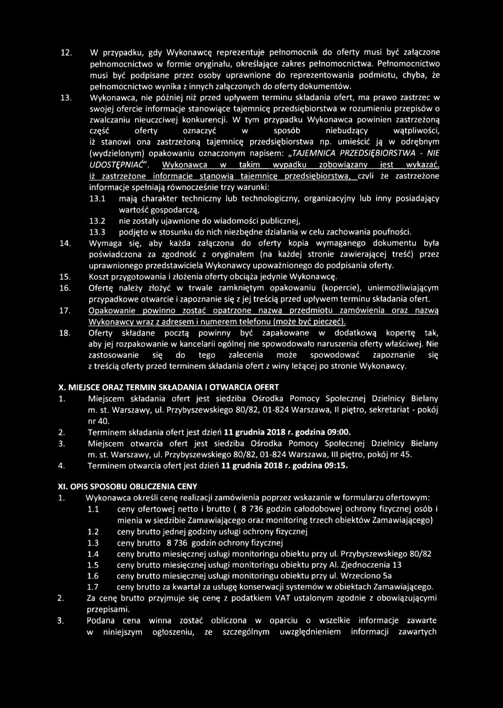 Wykonawca, nie później niż przed upływem terminu składania ofert, ma prawo zastrzec w swojej ofercie informacje stanowiące tajemnicę przedsiębiorstwa w rozumieniu przepisów o zwalczaniu nieuczciwej