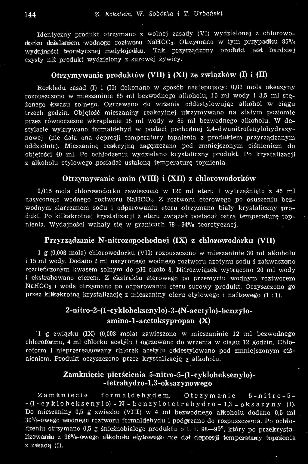 144 Z. Ecksteln, W. Sobótka i T. Urbański Identyczny produkt otrzymano z wolnej zasady (VI) wydzielonej z chlorowodorku dłajałamfam wodniagp' rozliwoiriu NaHCOg.
