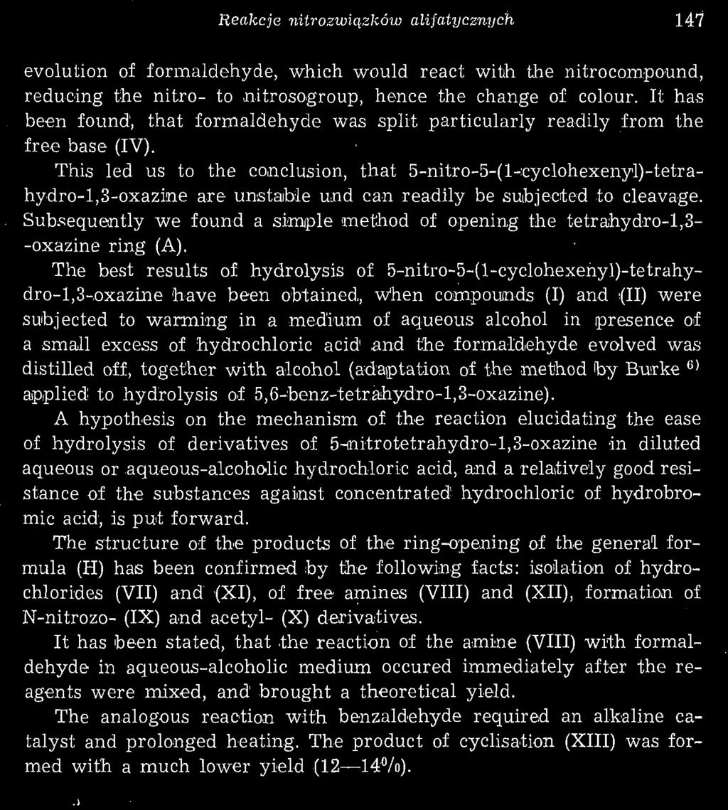 This led us to the conclusion, that 5-nitro-5-(l-eyclohexenyl)-tetrahydro-l,3-oxazine are unstaible und can readily be suibjected to cleavage.