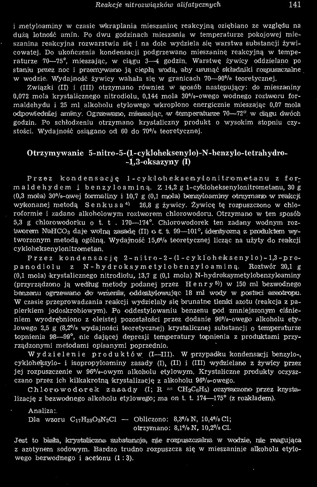 Związki (II) i (III) otrzymano również w sposób następujący: do mieszaniny 0,072 mola krystalicznego nitrodiolu, 0,144 mola 30' /o-owego wodnego roztworu formaldehydu i 25 ml alkoholu etylowego