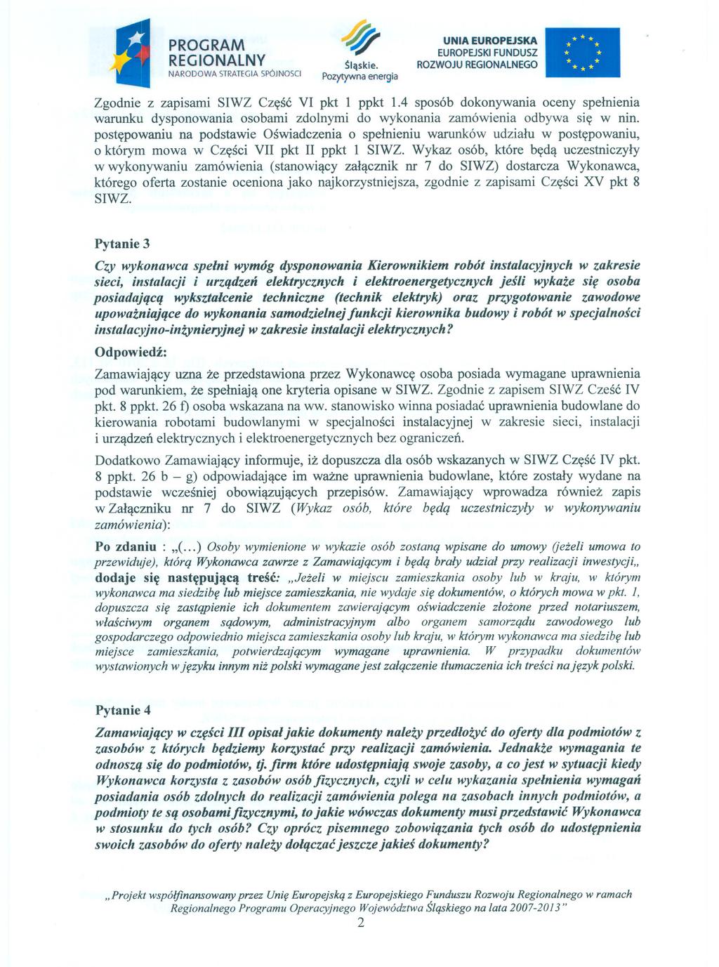 NARODOWA STRATEGIA SPÓJNOSCI Zgodnie z zapisami SIW Z Czesc VI pkt 1 ppkt 1.4 sposób dokonywania oceny spelnienia warunku dysponowania osobami zdolnymi do wykonania zamówienia odbywa sie w nin.