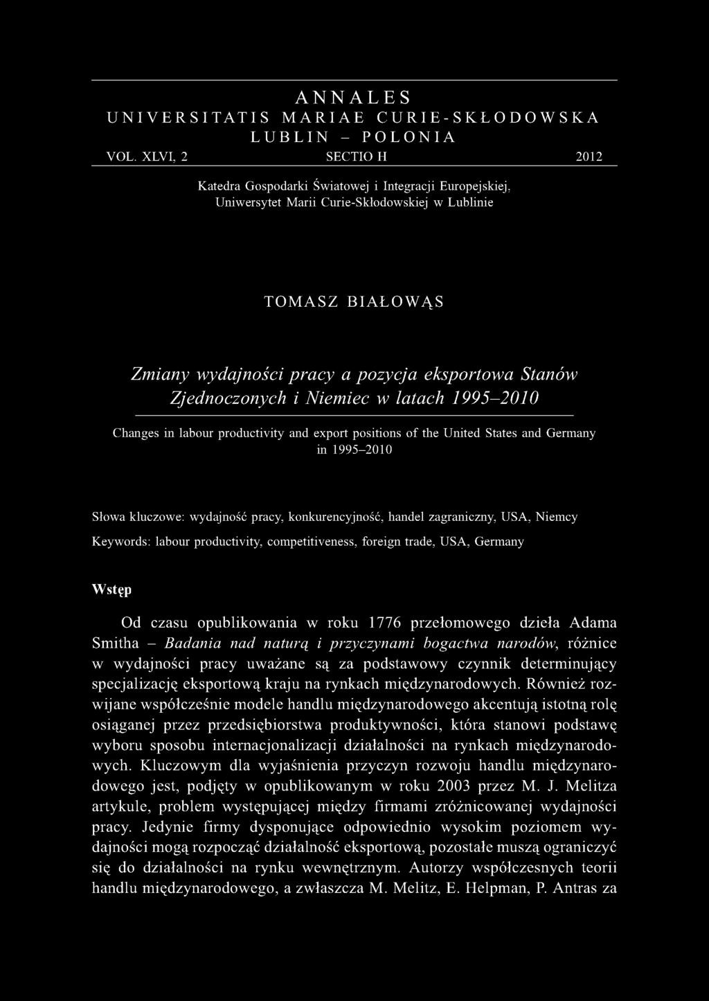 Zjednoczonych i Niemiec w latach 1995-2010 Changes in labour productivity and export positions of the United States and Germany in 1995-2010 Słowa kluczowe: wydajność pracy, konkurencyjność, handel