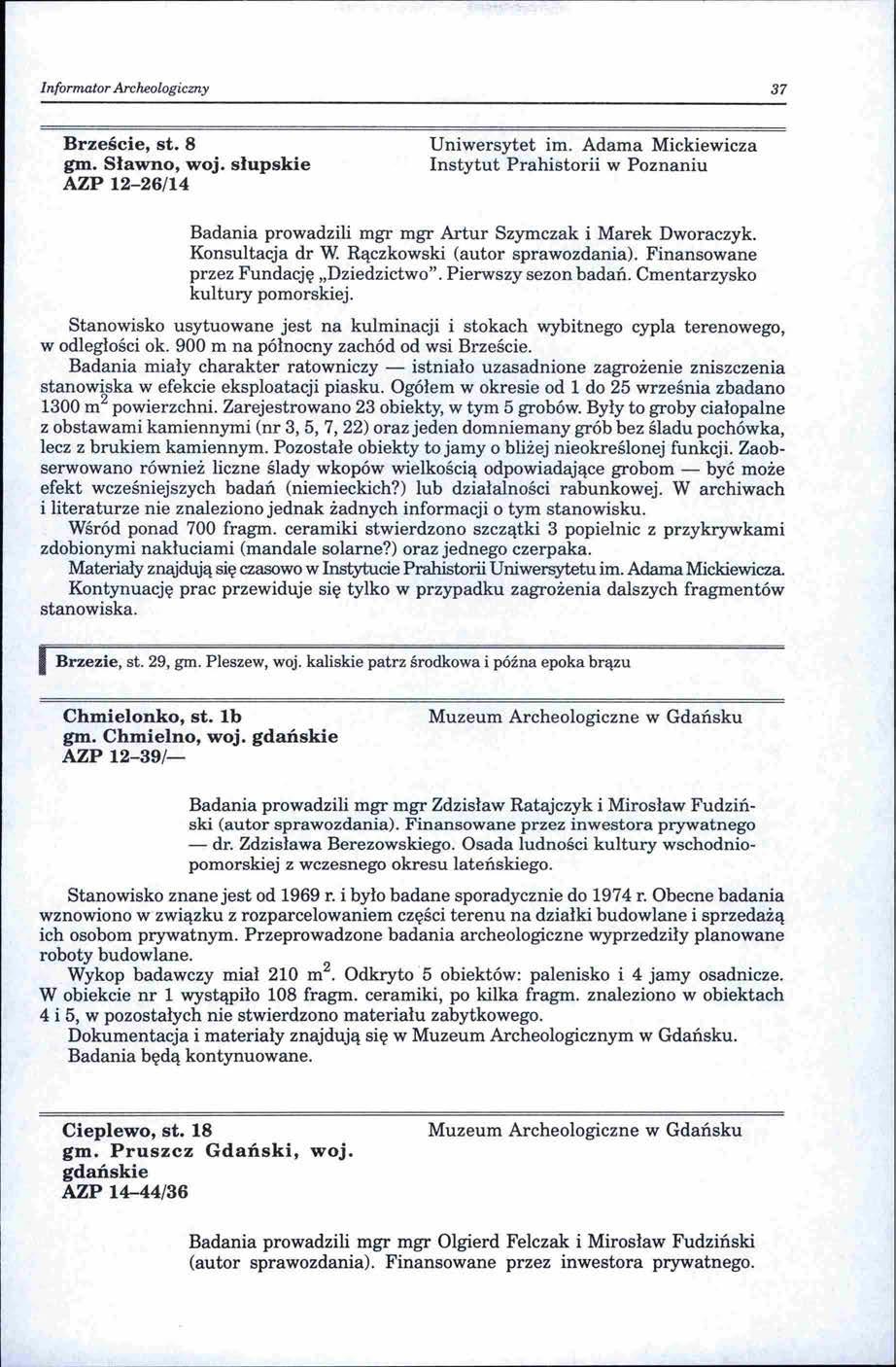 Informator Archeologiczny 37 Brzeście, st. 8 gm. Sławno, woj. słupskie AZP 12-26/14 Uniwersytet im.