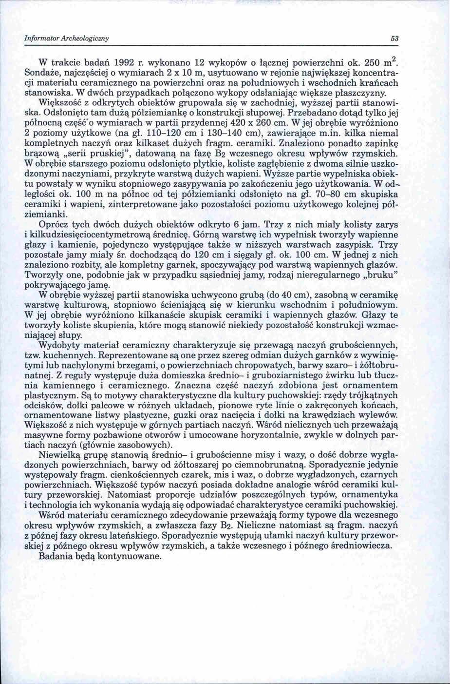 Informator Archeologiczny 53 W trakcie badań 1992 r. wykonano 12 wykopów o łącznej powierzchni ok. 250 m 2.