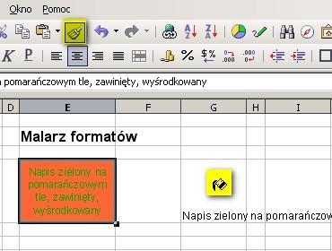 Przekopiowanie formatu za pomocą narzędzia Malarz formatów Należy zaznaczyć komórkę wzorcową, kliknąć przycisk Malarz formatów i kliknąć lub zaznaczyć komórki, które mają wyglądać analogicznie (obok