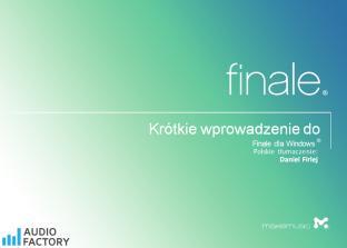 Finale w pozostałych obszarach edukacji: - plansze edukacyjne - Finale zawiera wiele użytecznych planszy edukacyjnych z między innymi: skalami, rytmami, interwałami, akordami, ćwiczeniami słuchowymi