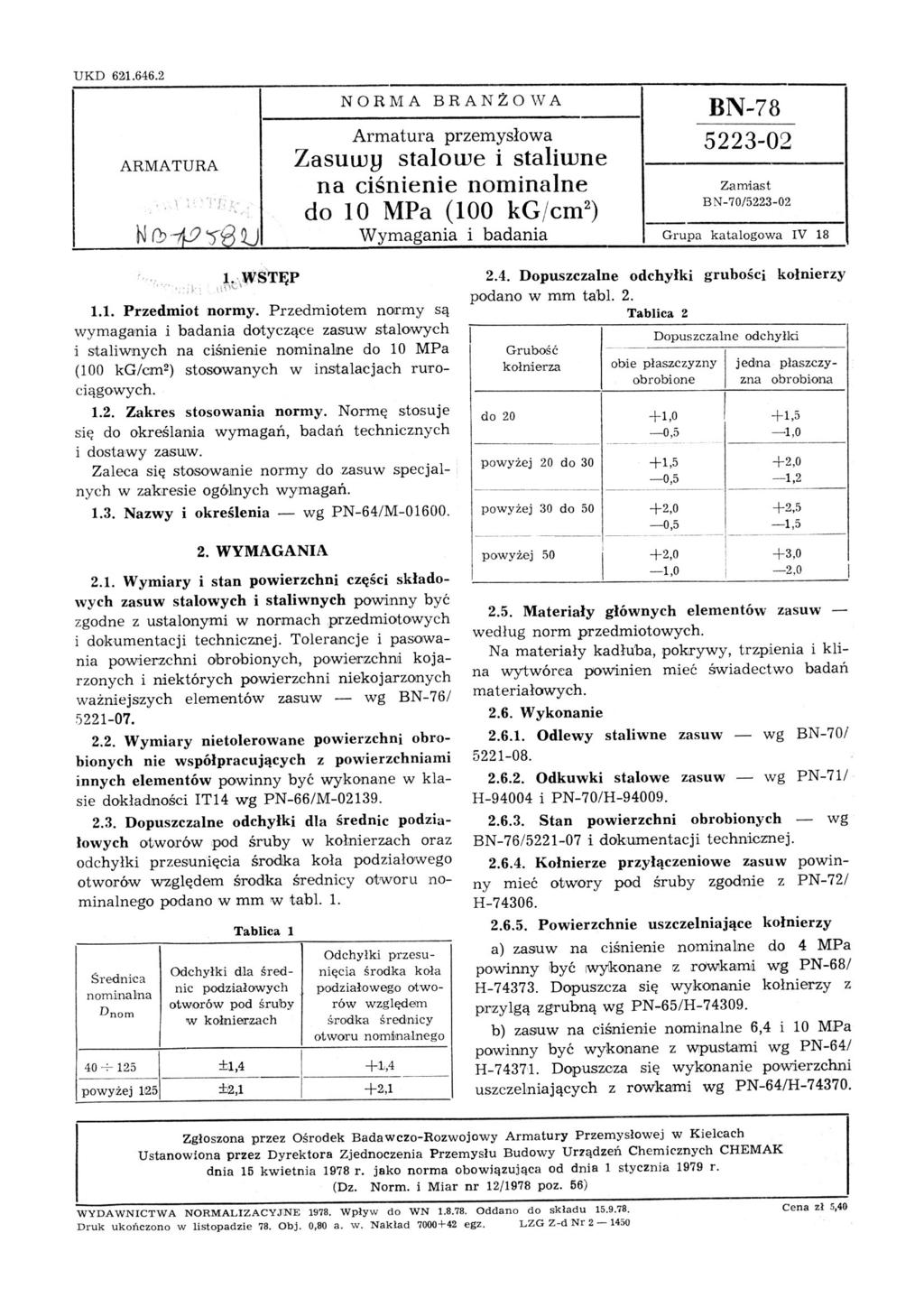 UKD 621.646.2 NORMA BRANŻOWA BN78 Armatura przemysłowa 522302 ARMATURA Zasuwy staowe i staiwne N ' o... ' o na ciśnienie nominane Zamiast do 10 MPa (100 kg/cm 2 ) BN70/522302 t!