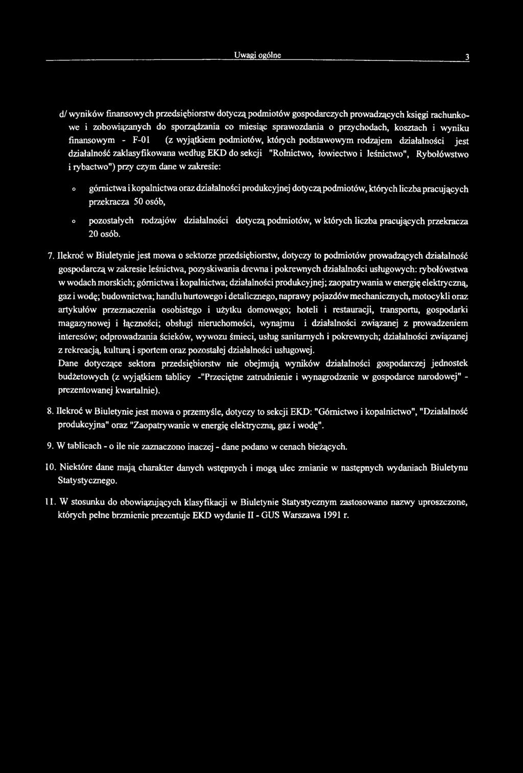 górnictw i koplnictw orz dziłlności produkcyjnej dotycząpodmiotów, których licz prcuj ących przekrcz 50 osó, pozostłych rodzjów dziłlności dotycząpodmiotów, w których licz prcujących przekrcz 20 osó.